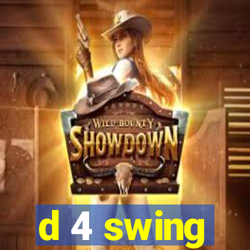 d 4 swing
